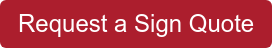 Request a Sign Quote